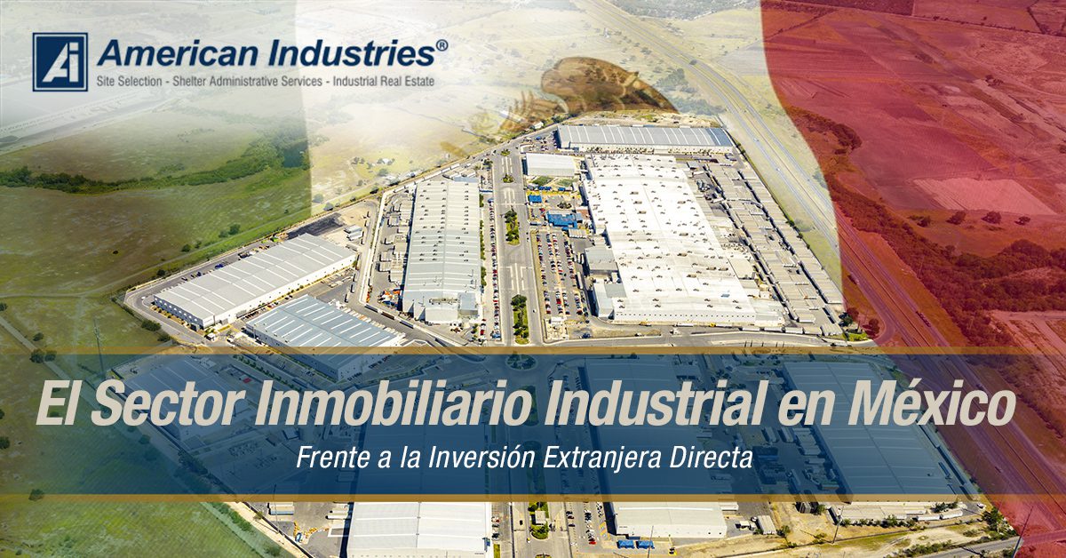 El sector inmobiliario Industrial en México Frente a la Inversión Extranjera Directa